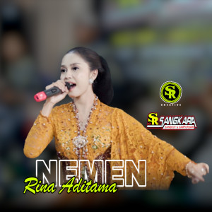 Dengarkan Nemen lagu dari Rina Aditama dengan lirik