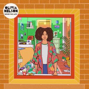 ดาวน์โหลดและฟังเพลง Never Too Late พร้อมเนื้อเพลงจาก Olivia Nelson