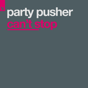 收聽Party Pusher的Can't Stop (Reprise)歌詞歌曲