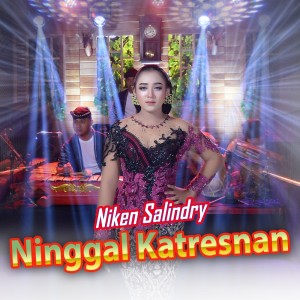 Dengarkan Ninggal Katresnan lagu dari Niken Salindry dengan lirik