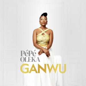 Listen to Ganwu song with lyrics from Pépé Oleka