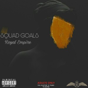 收聽Royal Empire的Squad Goals (Radio Edit|Explicit)歌詞歌曲