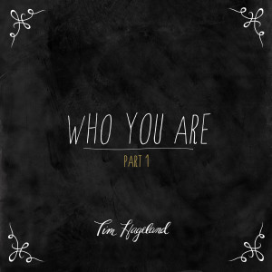 Who You Are, Pt. 1 - EP dari Tim Hageland