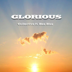 收聽Collective的Glorious (feat. Bee Bizz)歌詞歌曲