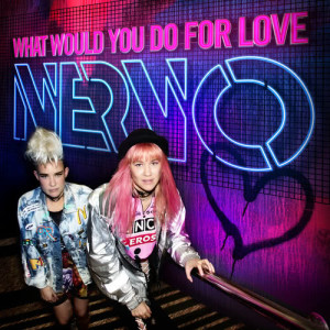 收聽NERVO的What Would You Do for Love (Original Mix)歌詞歌曲