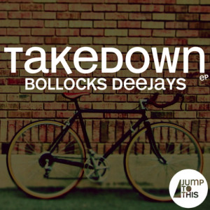 Bollocks Deejays的專輯Takedown EP