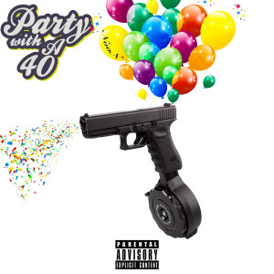 收聽NooN的Party with a 40 (Explicit)歌詞歌曲