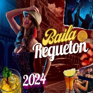 Varios Artistas的专辑Baila Regueton 2024