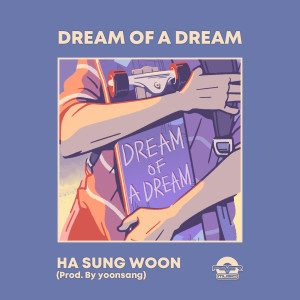 Dengarkan lagu Dream of a dream(Prod. By yoonsang)(Inst.) nyanyian Ha Sung-woon dengan lirik
