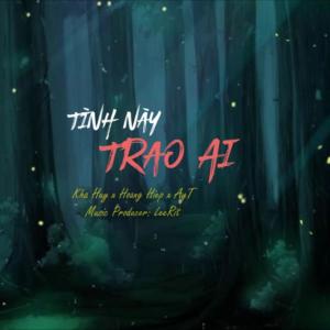 收听Ay T的Tình Này Trao Ai歌词歌曲