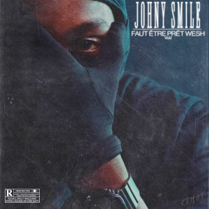 Album Faut Être Prêt Wesh, Vol. 1 (Explicit) from Johny Smile