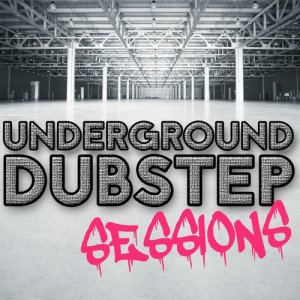 อัลบัม Underground Dubstep Sessions ศิลปิน Dubstep Masters