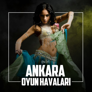 Various Artists的專輯En İyi Ankara Oyun Havaları
