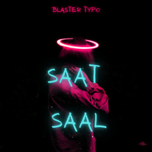 Album Saat Saal from Blaster Typo feat. Bohemia