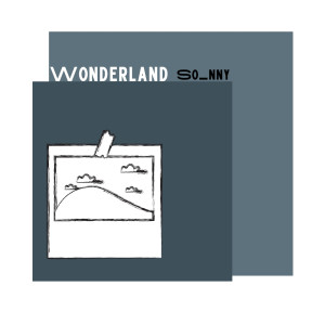 收聽So_nny的Wonderland歌詞歌曲