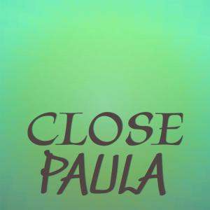 ดาวน์โหลดและฟังเพลง Close Paula พร้อมเนื้อเพลงจาก Alee Kars