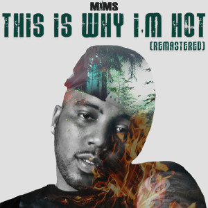 收聽Mims的This Is Why I'm Hot (Remastered) (Explicit) (Remastered|Explicit)歌詞歌曲