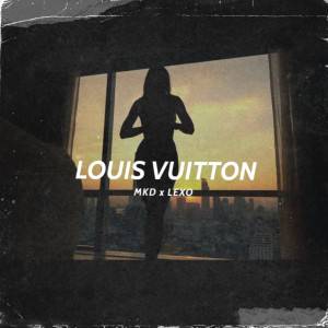 Listen to Louis Vuitton (Explicit) song with lyrics from MKD