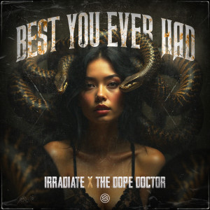 Irradiate的專輯Best You Ever Had