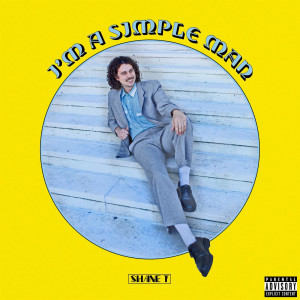 收聽Shane T的I'm a Simple Man (Explicit)歌詞歌曲