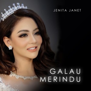 Dengarkan Galau Merindu lagu dari Jenita Janet dengan lirik