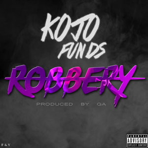 ดาวน์โหลดและฟังเพลง Robbery (Explicit) พร้อมเนื้อเพลงจาก Kojo Funds