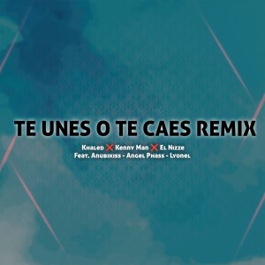 Album Te Unes o Te Caes Remix (Explicit) oleh Khaled