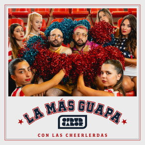 ดาวน์โหลดและฟังเพลง La Más Guapa (feat. Las Cheerlerdas) พร้อมเนื้อเพลงจาก Ojete Calor
