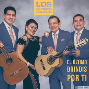ดาวน์โหลดและฟังเพลง El Último Brindis Por Ti พร้อมเนื้อเพลงจาก Los Hermanos Castro