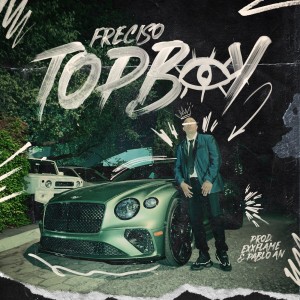 Freciso的專輯Top Boy (Explicit)