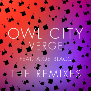 收聽Owl City的Verge (Low Steppa's 97 Remix)歌詞歌曲