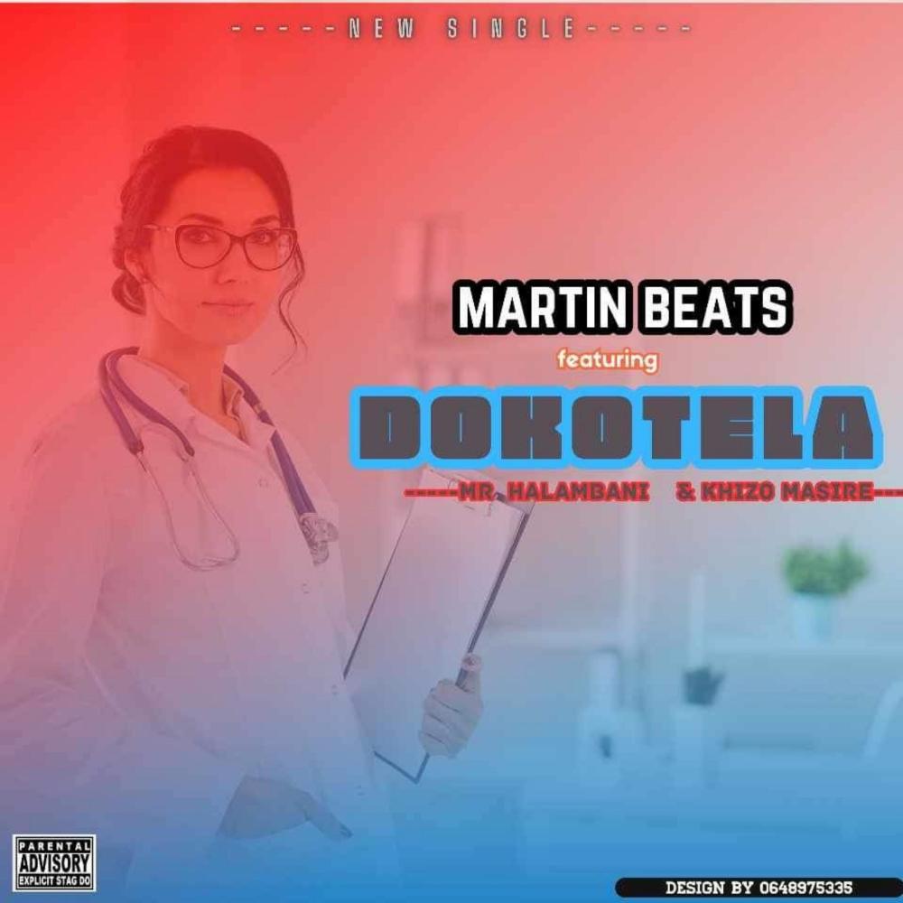 Dokotela (feat. DJ Martin B, Mr Halambani & Khizo Masire)