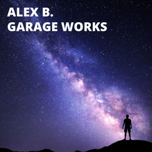Alex B.的专辑Garage Works