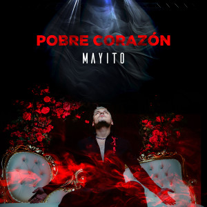 Listen to Pobre Corazón song with lyrics from Mayito