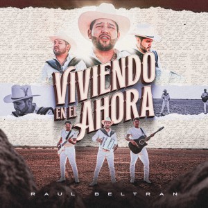 Album Viviendo En El Ahora from Raúl Beltran