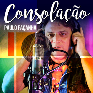 收聽Paulo Façanha的Consolação歌詞歌曲