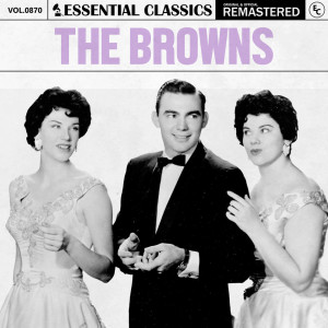 Album Essential Classics, Vol. 870: The Browns oleh The Browns