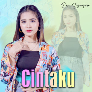Listen to Cintaku (Dalam Sepiku Kaulah Candaku) song with lyrics from Era Syaqira