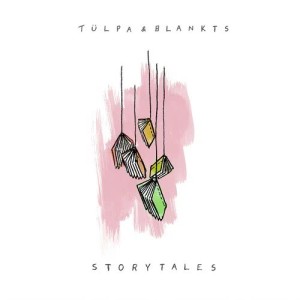 Tülpa & BLANKTS的專輯Storytales