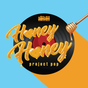Dengarkan Honey Honey lagu dari Project Pop dengan lirik