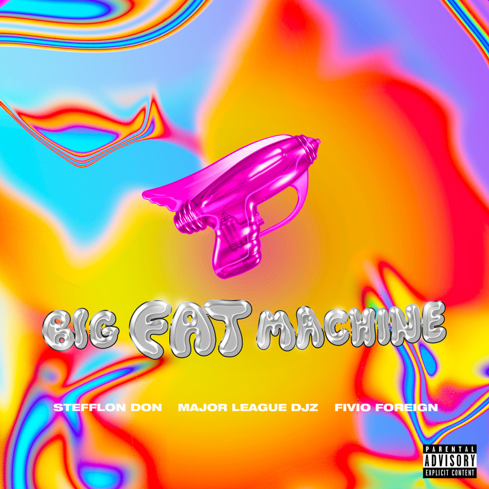 Big Fat Machine (feat. Fivio Foreign & Major League Djz) (Explicit)