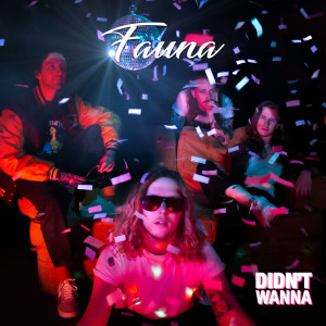 ดาวน์โหลดและฟังเพลง Didn't Wanna พร้อมเนื้อเพลงจาก Fauna