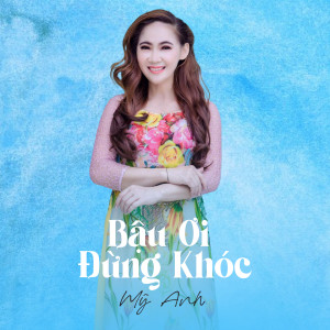 My Anh的專輯Bậu Ơi Đừng Khóc