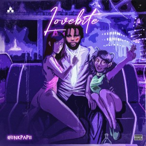 收聽Hunk Papii的Lovebite歌詞歌曲