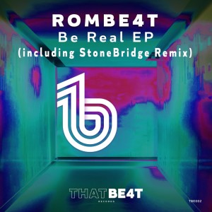 收聽ROMBE4T的Be Real (StoneBridge Extended Remix)歌詞歌曲