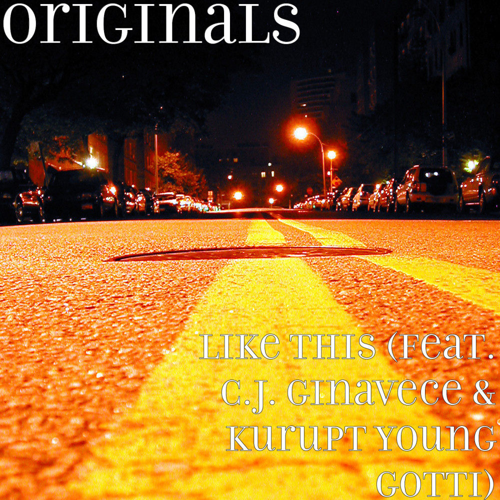 Like This (feat. C.J. Ginavece & Kurupt Young Gotti) (Explicit)