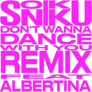 ดาวน์โหลดและฟังเพลง Don't Wanna Dance With U (Remix) พร้อมเนื้อเพลงจาก SONIKKU
