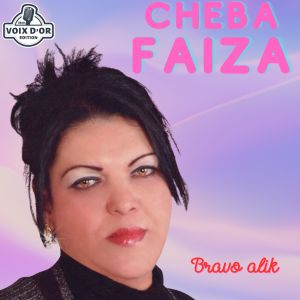 Cheba Faïza的專輯Bravo alik