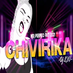 CHIVIRIKA Mix PERREO RKT
