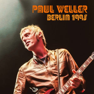 Album BERLIN 1995 (Live) oleh Paul Weller